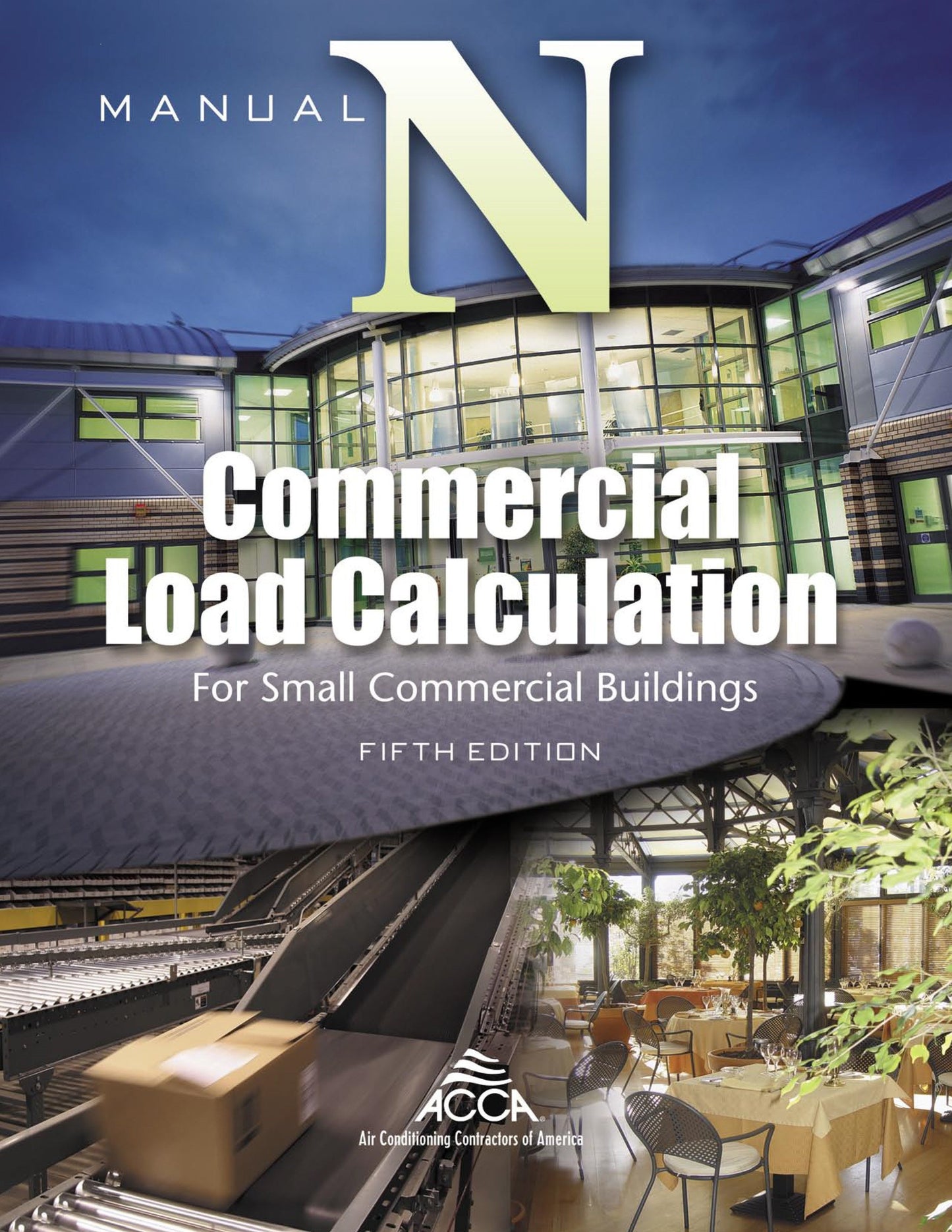 Upstryve's Commercial Load Calculation for Small Commercial Buildings, Manual N® 5th Edition product image provided by ACCA. Upstryve provides access to online contractor course content, exam prep, books, and practice test questions to students and professionals preparing for their state contracting exams.