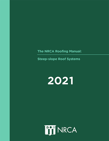 NRCA Roofing Manual: Steep-slope Roof Systems, 2021
